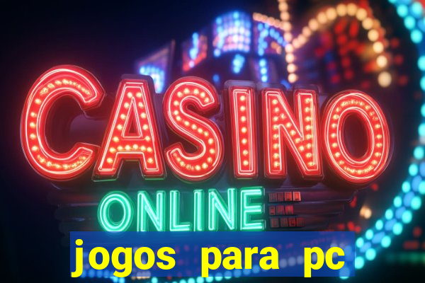 jogos para pc download gratis completo offline